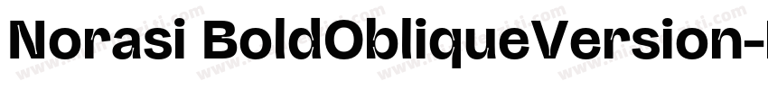 Norasi BoldObliqueVersion字体转换